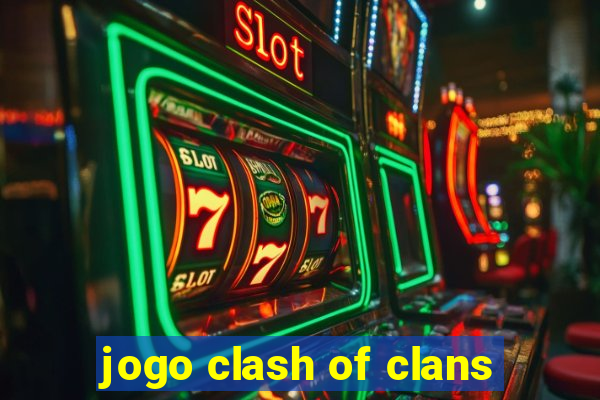 jogo clash of clans